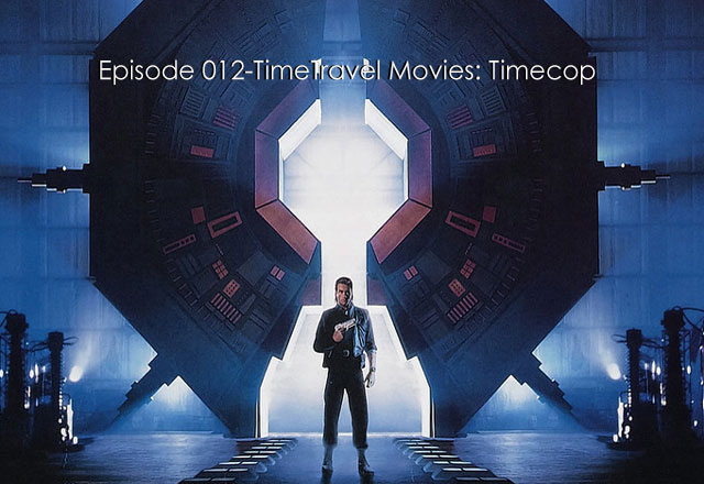 CTC Episode 012-Time Travel Movies: Timecop