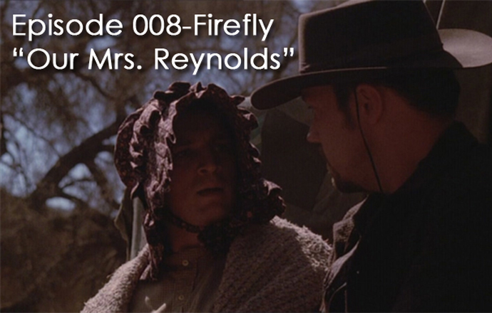 CTC Episode 008-Firefly “Our Mrs Reynolds”