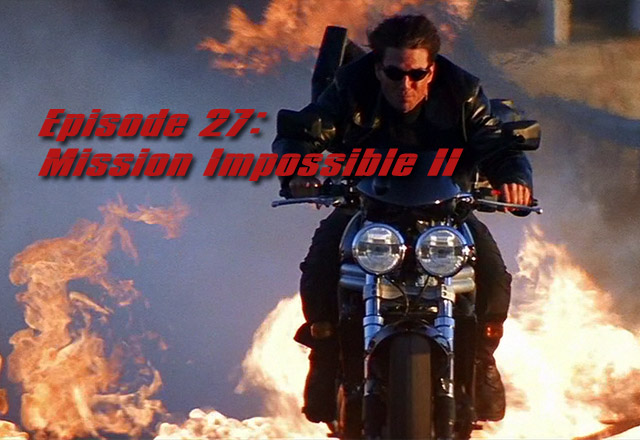 CTC Episode 027-Mission Impossible II