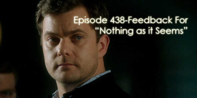 TFP Episode 438-Feedback For “Nothing As It Seems”