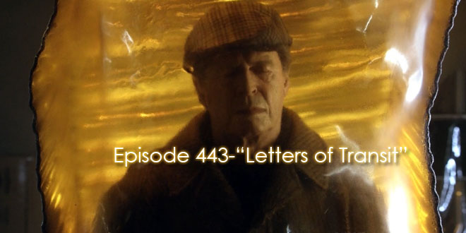 TFP Episode 443-“Letters of Transit”