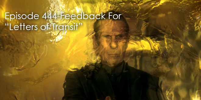 TFP Episode 444-Feedback For “Letters of Transit”