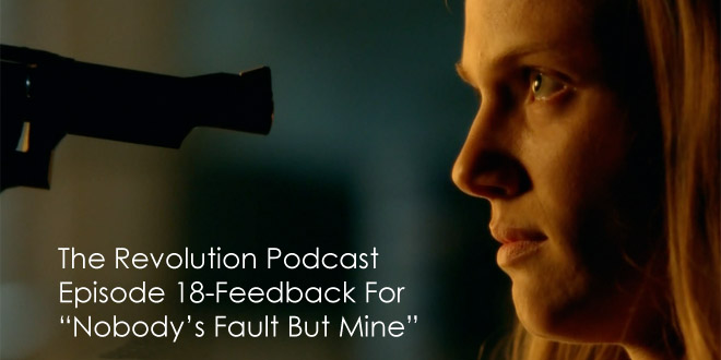 The Revolution Podcast Episode 18-Feedback For Nobody’s Fault But Mine