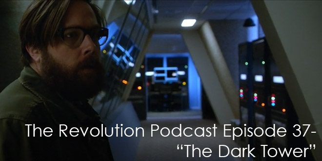The Revolution Podcast Episode 37-The Dark Tower