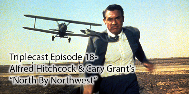 TC18 – Alfred Hitchcock and Cary Grant North by Northwest
