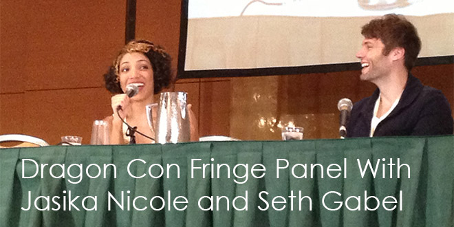 Dragon Con Fringe Panel With Jasika Nicole & Seth Gabel