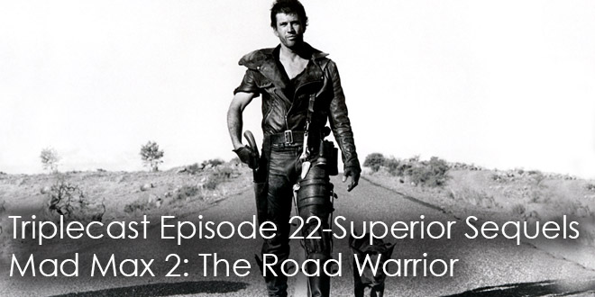 TC22 – Superior Sequels Mad Max 2: The Road Warrior