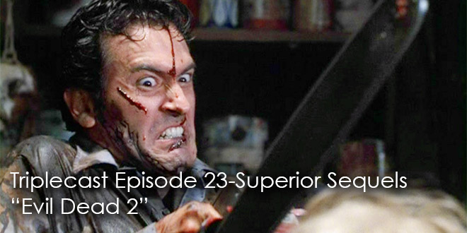 TC23 – Superior Sequels Evil Dead 2