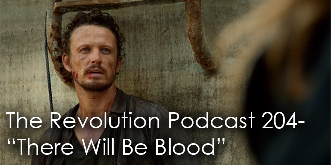 The Revolution Podcast Episode 204-There Will Be Blood