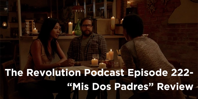 TRP 222-The Revolution Podcast Episode 222-Mis Dos Padres Review