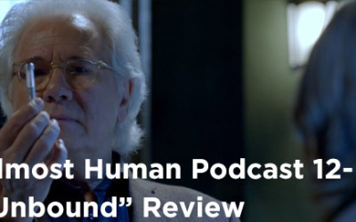 AHP 12-Almost Human Podcast Episode 12-Unbound Review