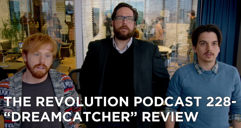 TRP 228-The Revolution Podcast Episode 228-Dreamcatcher Review