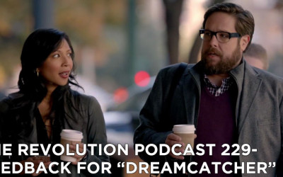 TRP 229-The Revolution Podcast Episode 229-Feedback For Dreamcatcher