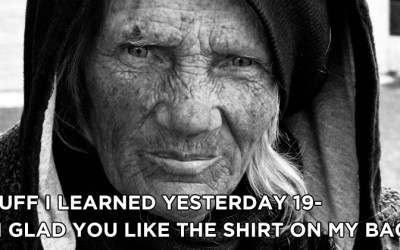 19- I’m Glad You Like the Shirt On My Back