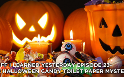 23- The Halloween Candy Toilet Paper Mystery