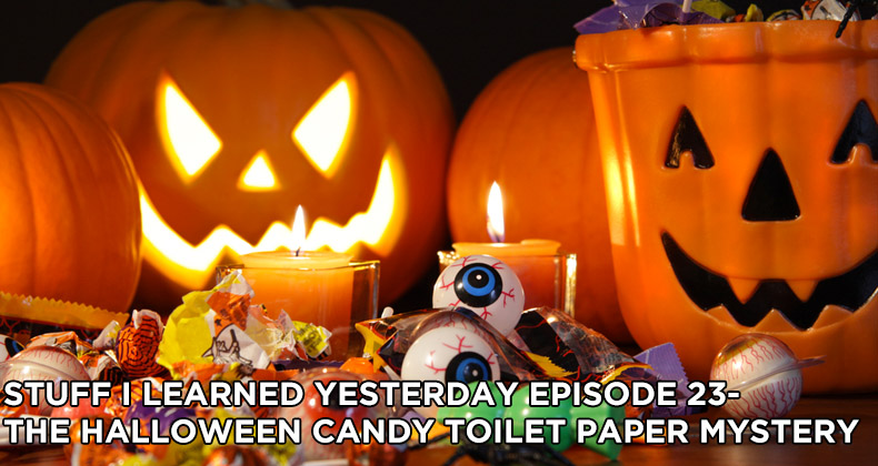 23- The Halloween Candy Toilet Paper Mystery