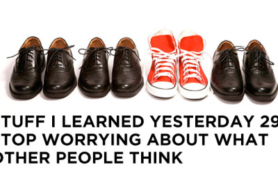29- Stop Worrying About What Other People Think