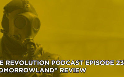 TRP 238-The Revolution Podcast Episode 238-Tomorrowland Review