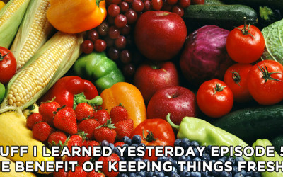 54- The Benefit of Keeping Things Fresh