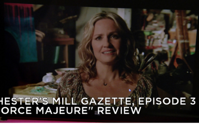 CMG 03 – Chester’s Mill Gazette Episode 03 – Force Majeure Review