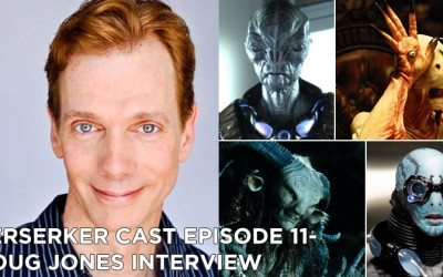 BC 11-Berserker Cast Episode 11-Doug Jones Interview