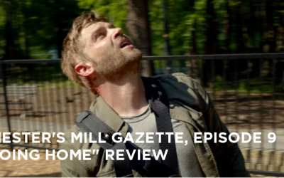 CMG 09-Chester’s Mill Gazette Episode 09-Going Home