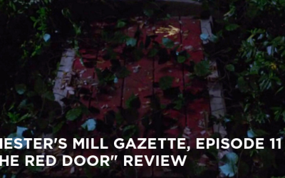 CMG 11-Chester’s Mill Gazette Episode 11-The Red Door Review