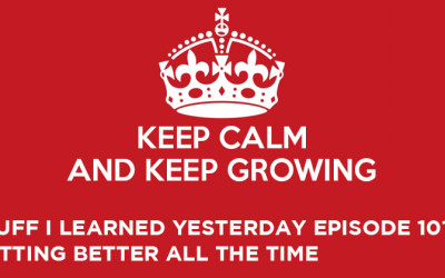 101- Got to Admit It’s Getting Better