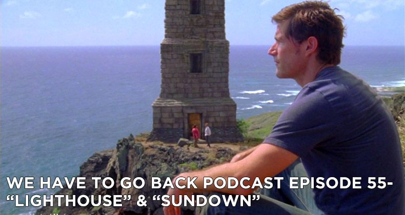 WHTGB 55-We Have To Go Back Episode 55-Lighthouse and Sundown