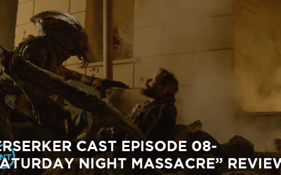 BC 08-Berserker Cast Episode 08-Saturday Night Massacre Review