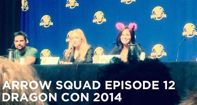 AS12 – Arrow Events At Dragon Con 2014 Recap