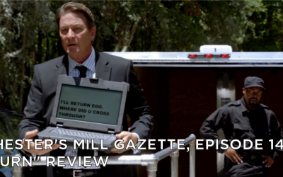 CMG 14-Chester’s Mill Gazette Episode 14-Turn Review