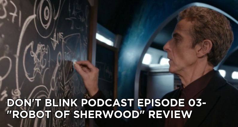 DB 03-Don’t Blink Episode 03-Robot of Sherwood Review