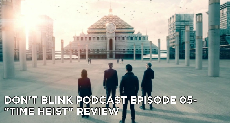 DB 05-Don’t Blink Episode 05-Time Heist Review