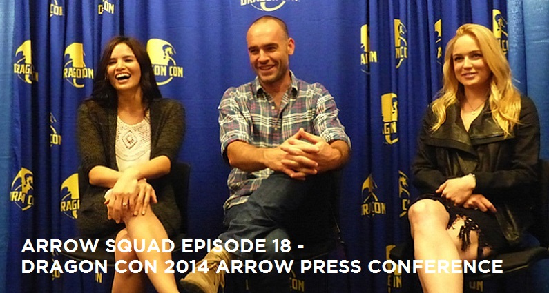 AS18 – Arrow Press Conference Excerpts From Dragon Con 2014