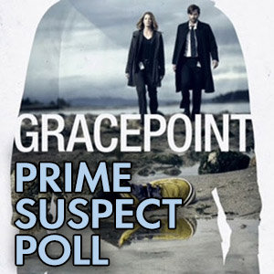 Gracepoint Prime Suspect Poll