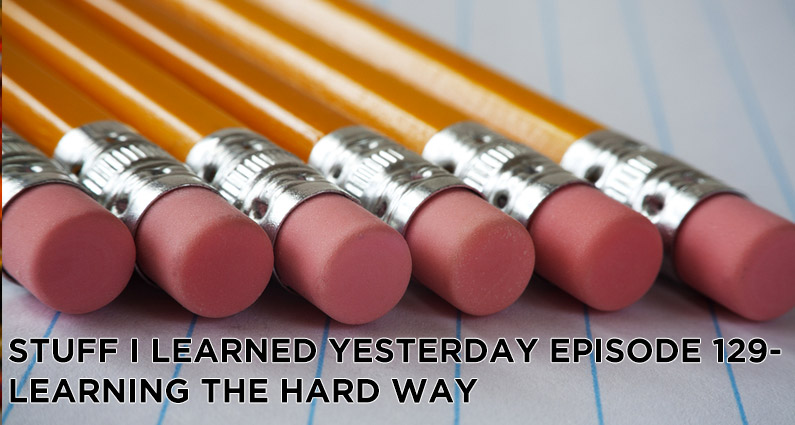 129- Learning the Hard Way
