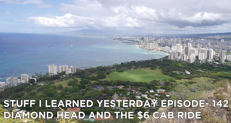 142- Diamond Head and the $6 Cab Ride