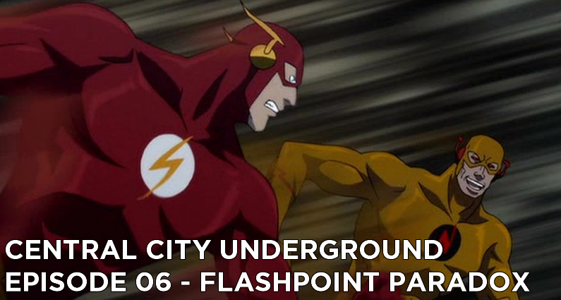 CCU 06 – Flashpoint Paradox