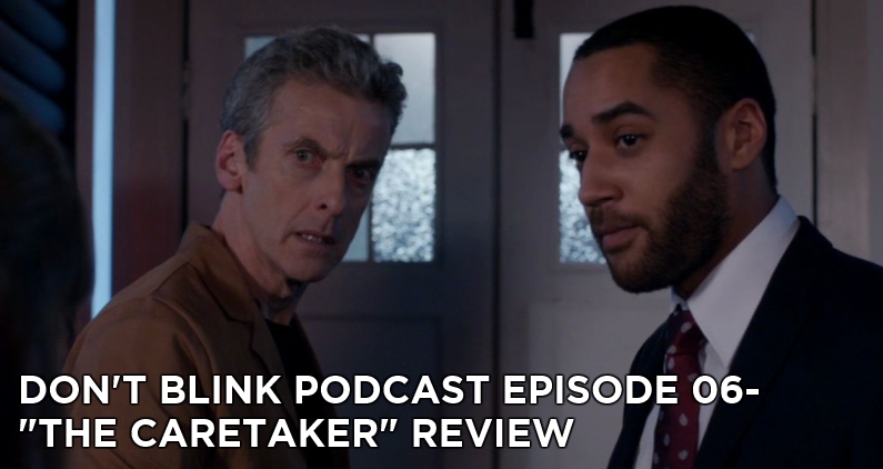 DB 06-Don’t Blink Episode 06-The Caretaker Review