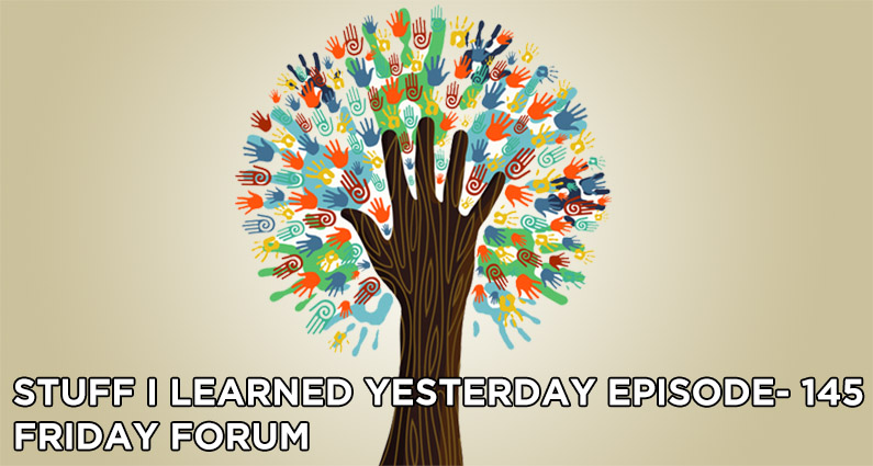 145- Friday Forum