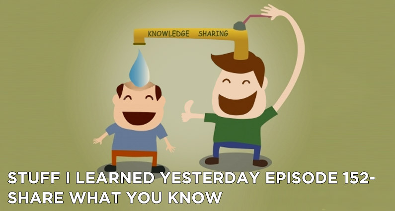 152- Share What You Know