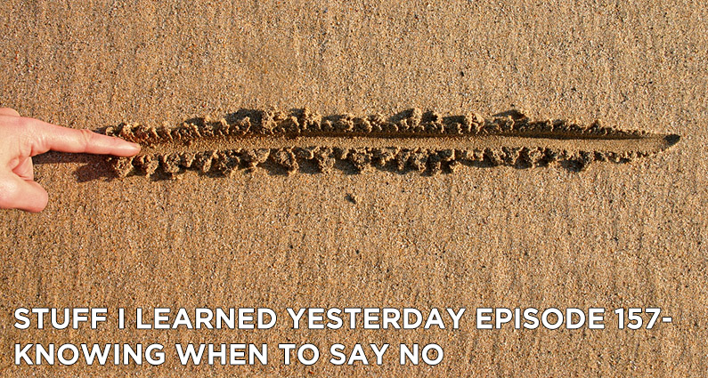 157- Knowing When To Say No