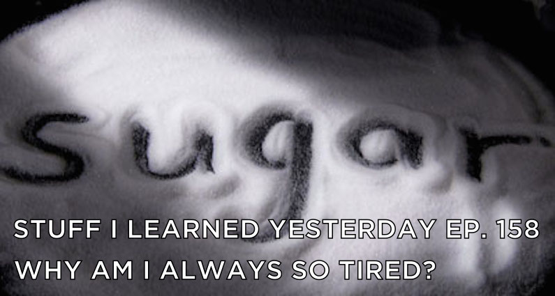 158- Why Am I Always So Tired