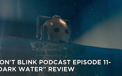 DB 11-Don’t Blink Episode 11-Dark Water Review