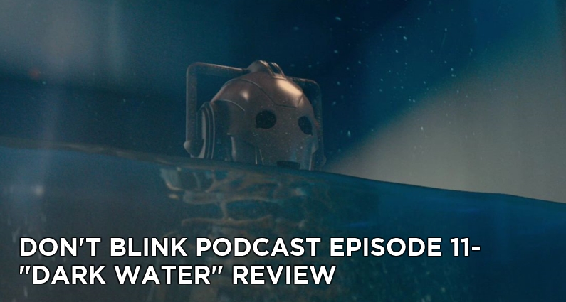 DB 11-Don’t Blink Episode 11-Dark Water Review