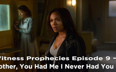 WP9 – S2E8 – “Mama” – Mother, You Had Me I Never Had You