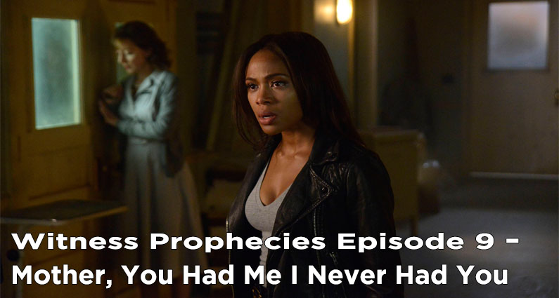 WP9 – S2E8 – “Mama” – Mother, You Had Me I Never Had You