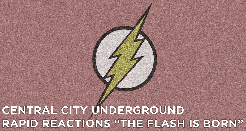 CCU 19 – Rapid Reactions “The Flash Is Born”