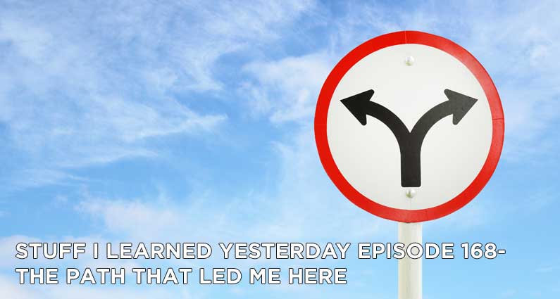 168- The Path That Led Me Here